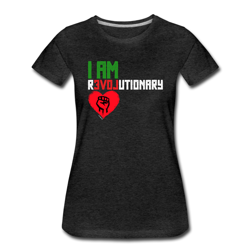 I AM REVOLUTIONARY Premium Women’s Dark Tee - charcoal gray